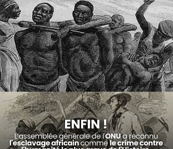 MONDE : l’ONU reconnait l’esclavage comme « Le pire crime contre l’humanité »